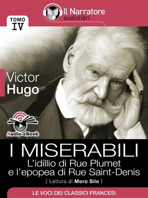 cover image of I Miserabili--Tomo IV--L'idillio di Rue Plumet e l'epopea di Rue Saint-Denis (Audio-eBook)
